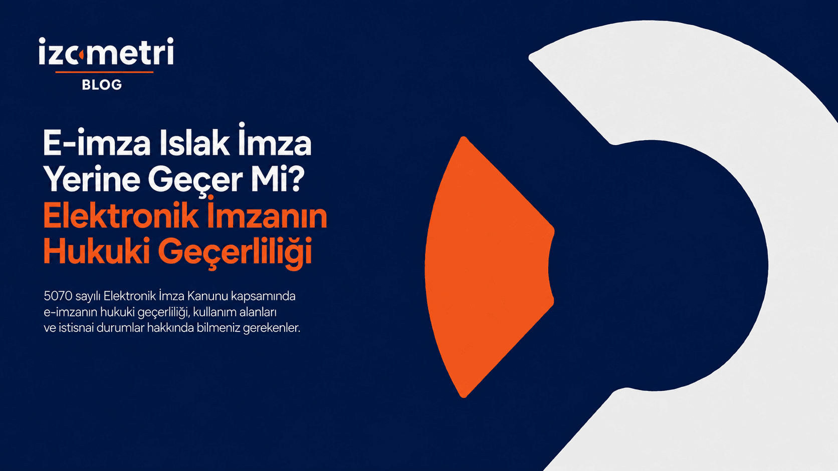 E-İmza Islak İmza Yerine Geçer Mi? Elektronik İmzanın Hukuki Geçerliliği