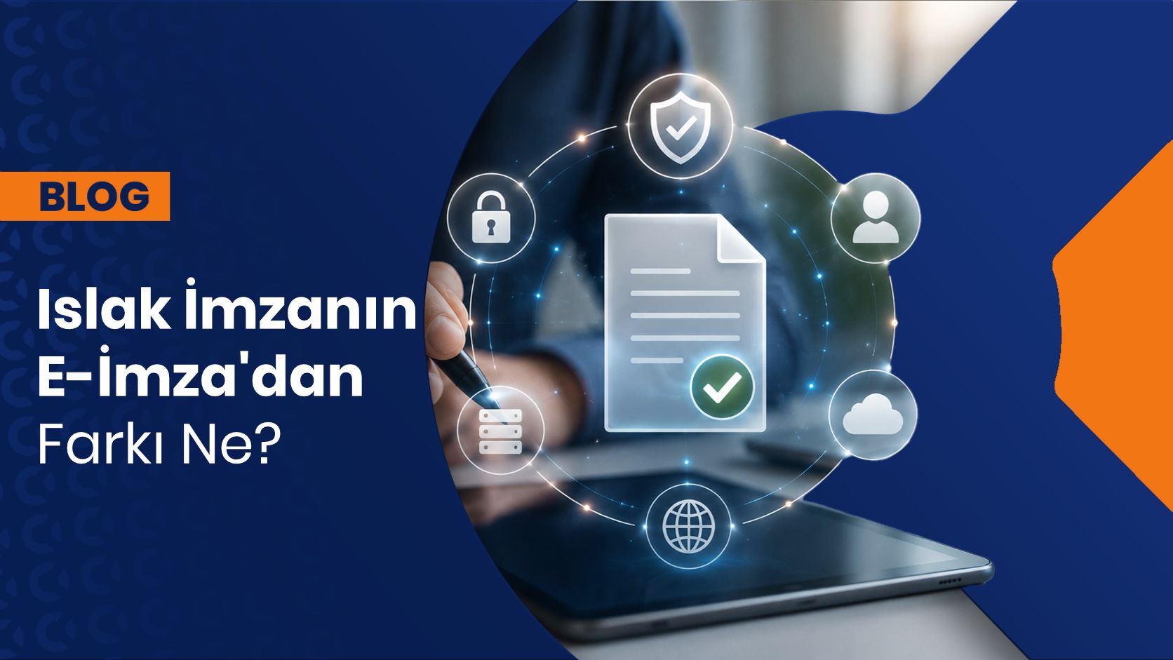 Islak İmza Nedir? E-İmza ile Arasındaki Temel Farklar Nelerdir?