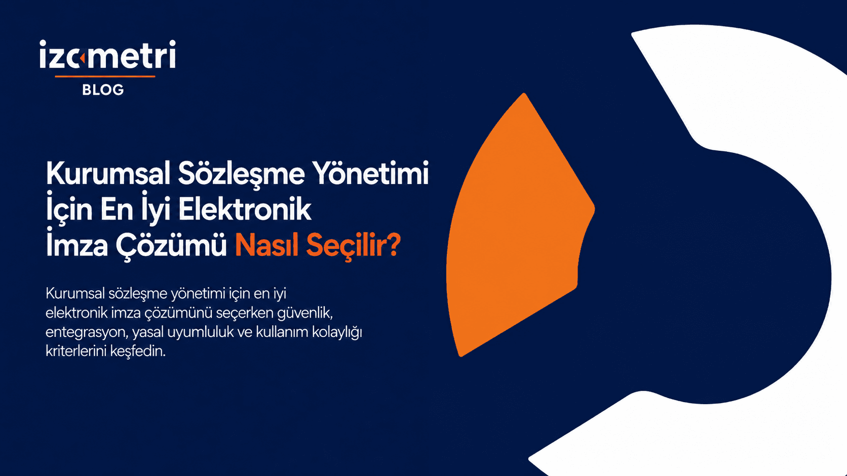 Kurumsal Sözleşme Yönetimi İçin En İyi Elektronik İmza Çözümü Nasıl Seçilir? 