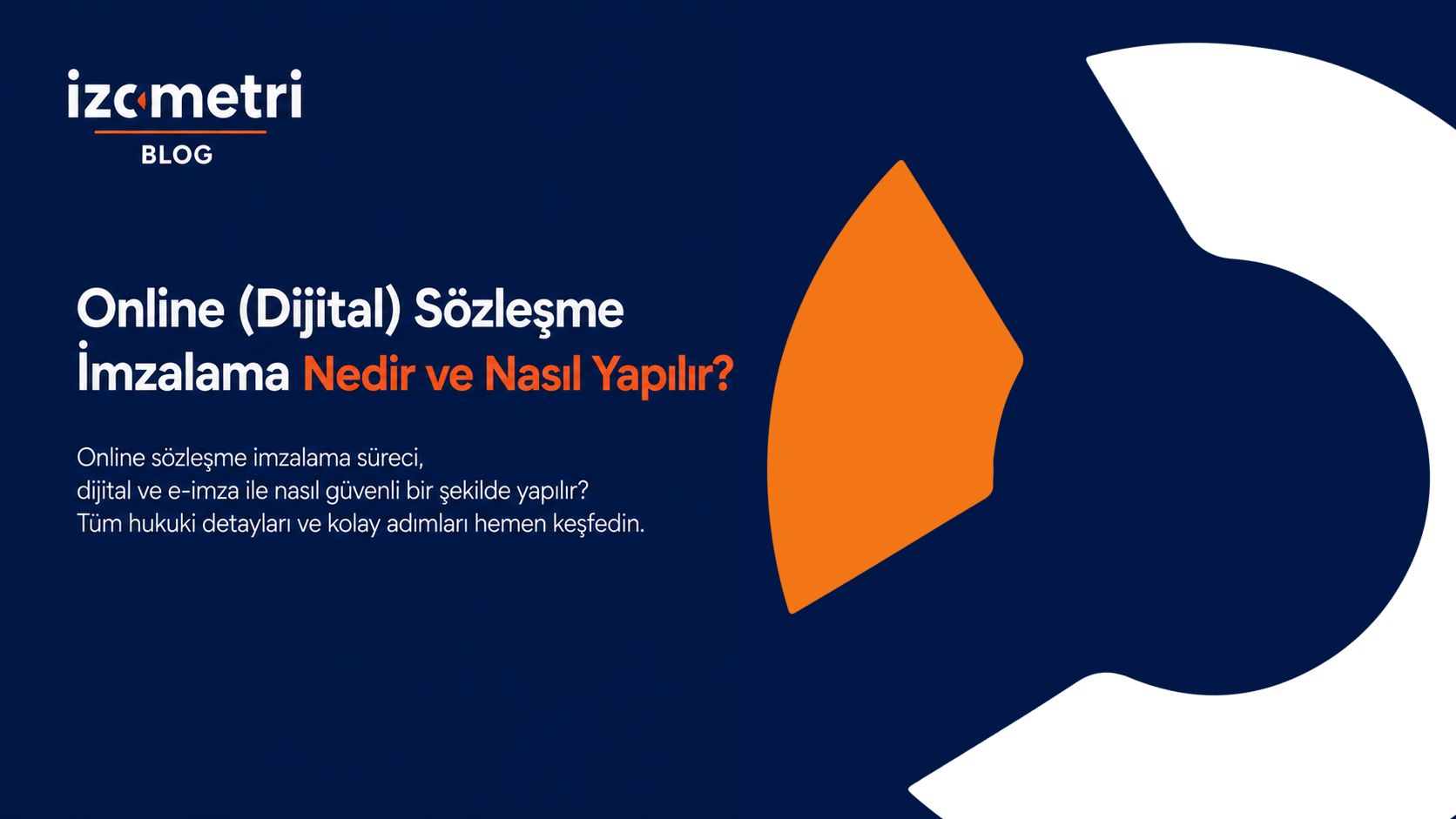 Online (Dijital) Sözleşme İmzalama Nedir ve Nasıl Yapılır?