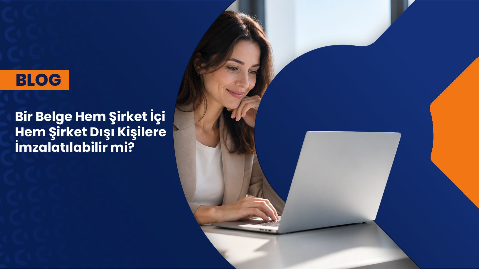 Bir Belge Hem Şirket İçi Hem Şirket Dışı Kişilere İmzalatılabilir mi? 